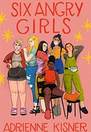 Six Angry Girls (Adrienne Kisner)
