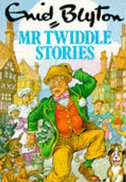 Mr. Twiddle Stories (Enid Blyton)