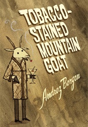 Tobacco-Stained Mountain Goat (Andrez Bergen)