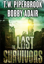 The Last Survivors (T.W. Piperbrook)