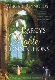 Mr. Darcy's Noble Connections (Abigail Reynolds)