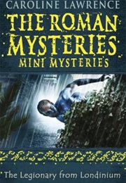 The Legionary From Londinium and Other Mini Mysteries (Caroline Lawrence)