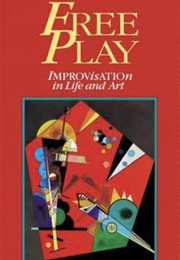 Free Play (Stephen Nachmanovitch)
