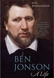 Ben Jonson: A Life (Ian Donaldson)