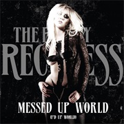 Messed Up World (F'd Up World) - The Pretty Reckless