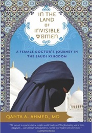 In the Land of Invisible Women (Qanta A. Ahmed)