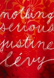 Nothing Serious by Justine Levy