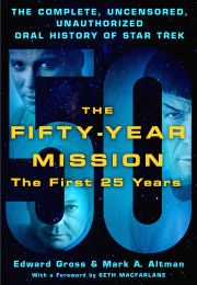 The Fifty-Year Mission   :The First 25 Years (Mark Altman & Edward Gross)