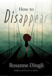 How to Disappear (Rosanne Dingli)
