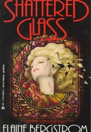 Shattered Glass (Elaine Bergstrom)