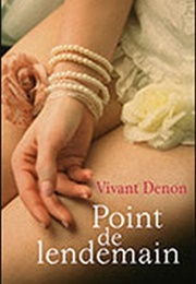 Point De Lendemain (Dominique Vivant Denon)