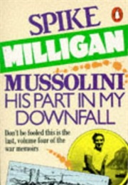 Mussolini His Part in My Downfall (Spike Milligan)