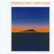 Fripp & Eno - Evening Star (1975)