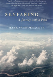 Skyfaring: A Journey With a Pilot (Mark Vanhoenacker)