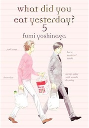 What Did You Eat Yesterday Vol. 5 (Fumi Yoshinaga)