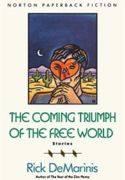The Coming Triumph of the Free World (Rick Demarinis)