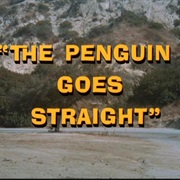 The Penguin Goes Straight