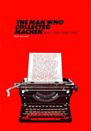 The Man Who Collected Machen (Mark Samuels)