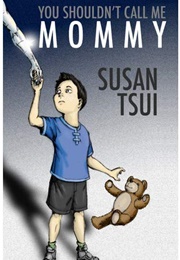 You Shouldn't Call Me Mommy (Susan Tsui)