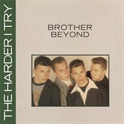 The Harder I Try - Brother Beyond