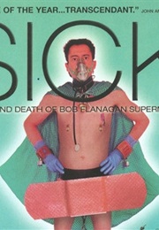 Sick: The Life & Death of Bob Flanagan, Supermasochist (1997)