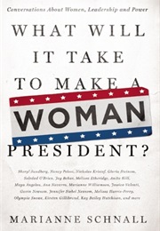 What Will It Take to Make a Woman President (Marianne Scnall)