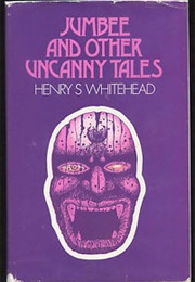 Jumbee and Other Uncanny Tales (Henry S. Whitehe)