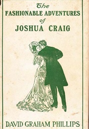 The Fashionable Adventures of Joshua Craig (David Graham Phillips)