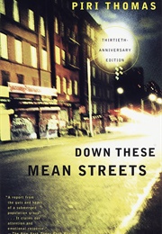 Down These Mean Streets (Piri Thomas)