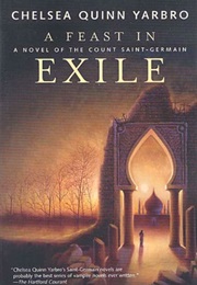 A Feast in Exile (Chelsea Quinn Yarbro)