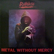Ruthless - Metal Without Mercy