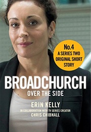 Broadchurch Over the Side (Erin Kelly)