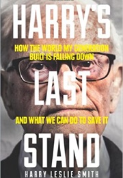 Harry&#39;s Last Stand (Harry Leslie Smith)