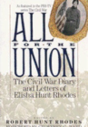 All for the Union: The Civil War Diary and Letters of Elisha Hunt Rhodes (Robert Hunt Rhodes)