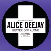 Alice Deejay - Better off Alone (1998)