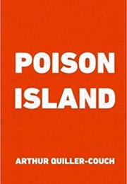 Poison Island (Arthur Quiller  Couch)