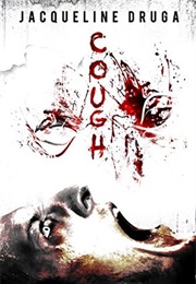Cough (Jacqueline Druga)