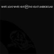 The Velvet Underground - White Light/White Heat