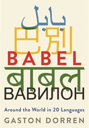 Babel: Around the World in Twenty Languages (Gaston Dorren)