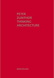 Thinking Architecture (Peter Zumthor)