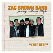 Knee Deep - Zac Brown Band Ft. Jimmy Buffet
