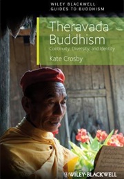Theravada Buddhism: Continuity, Diversity, and Identity (Kate Crosby)