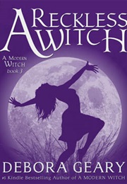 A Reckless Witch (Debora Geary)