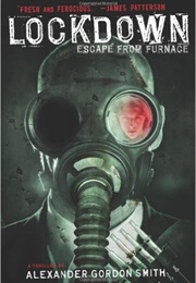 Lockdown: Escape From Furnace (Alexander Gordon Smith)