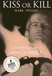 Kill or Kill - Confessions of a Serial Climber