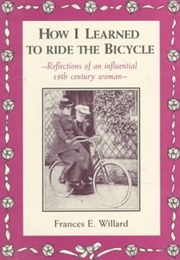 How I Learned to Ride the Bicycle (Frances Willard)