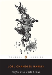 Nights With Uncle Remus (Joel Chandler Harris)