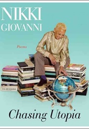 Chasing Utopia (Nikki Giovanni)