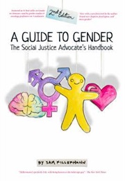 The Social Justice Advocate's Handbook: A Guide to Gender (Sam Killermann)