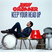 Keep Your Head Up - Andy Grammer